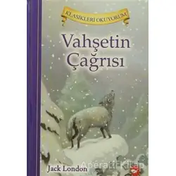 Vahşetin Çağrısı - Jack London - Beyaz Balina Yayınları