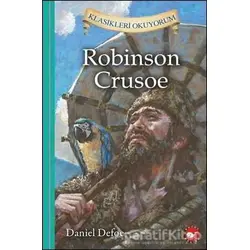 Robinson Crusoe - Klasikleri Okuyorum - Frances Hodgson Burnett - Beyaz Balina Yayınları