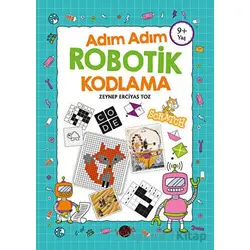 Adım Adım Robotik Kodlama 9+ Yaş - Zeynep Erciyas Toz - Kukla Yayınları