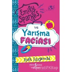 Emily Sparkes ve Yarışma Faciası - Ruth Fitzgerald - İş Bankası Kültür Yayınları