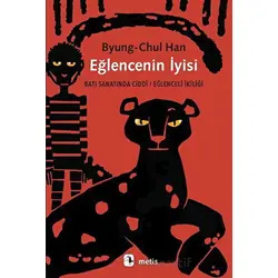 Eğlencenin İyisi - Byung-Chul Han - Metis Yayınları