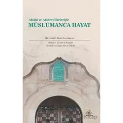 Ahlakî ve Akîdevi İlkeleriyle Müslümanca Hayat (Berekatül-Ebrar Tercümesi)