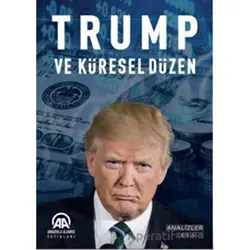 Trump ve Küresel Düzen - Kolektif - Anadolu Ajansı