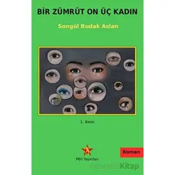 Bir Zümrüt On Üç Kadın - Songül Budak Aslan - Peri Yayınları