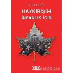 Haykırışım İnsanlık İçin - Yusuf Gök - YDY Yayınları