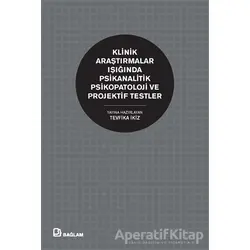 Klinik Araştırmalar Işığında Psikanalitik Psikopatoloji ve Projektif Testler