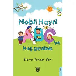 Mobil Hayri Abç’ye Hoş Geldiniz! - Derya Tuncer Sarı - Dorlion Yayınları