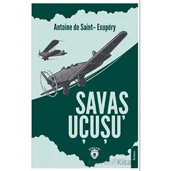 Savaş Uçuşu - Antoine de Saint-Exupery - Dorlion Yayınları