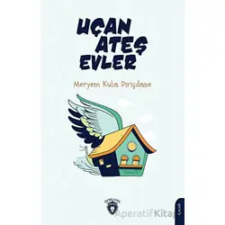 Uçan Ateş Evler 5+ - Meryem Kula Piriçdane - Dorlion Yayınları