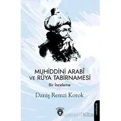Muhiddini Arabi ve Rüya Tabirnamesi - Daniş Remzi Korok - Dorlion Yayınları