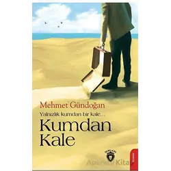 Kumdan Kale - Mehmet Gündoğan - Dorlion Yayınları