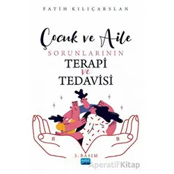 Çocuk ve Aile Sorunlarının Terapi ve Tedavisi - Fatih Kılıçarslan - Nobel Akademik Yayıncılık