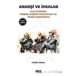 Anarşi ve İdealar - Peter Kropotkin - Gece Kitaplığı