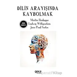 Dilin Arayışında Kaybolmak - Jean - Paul Sartre - Gece Kitaplığı