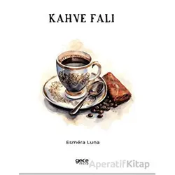 Kahve Falı - Esmera Luna - Gece Kitaplığı