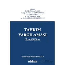 Tahkim Yargılaması İkinci Bölüm - Tahkim Okulu Paneller Serisi Cilt - 3