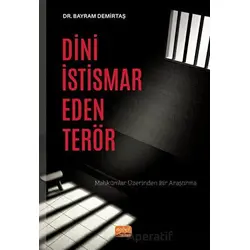 Dini İstismar Eden Terör - Mahkumlar Üzerinden Bir Araştırma