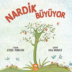 Nardik Büyüyor - Ayşıl Tokcan - Eksik Parça Yayınları