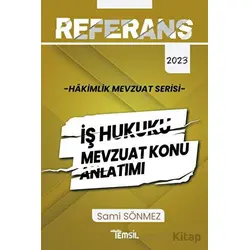 Referans Mevzuat Serisi Hakimlik İş Hukuku Mevzuat Konu Anlatımı - Sami Sönmez - Temsil Kitap