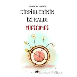 Kirpiklerinin İzi Kaldı Yüreğimde - Kader Taşdemir - Tilki Kitap
