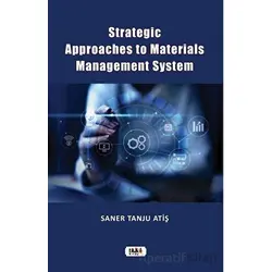 Strategic Approaches to Materials Management System - Saner Tanju Atiş - Tilki Kitap