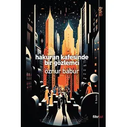 Hakuran Kafesinde Bir Gözlemci - Öznur Babur - Fihrist Kitap
