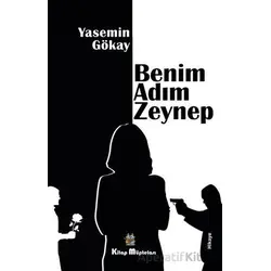 Benim Adım Zeynep - Yasemin Gökay - Kitap Müptelası Yayınları