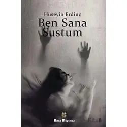 Ben Sana Sustum - Hüseyin Erdinç - Kitap Müptelası Yayınları