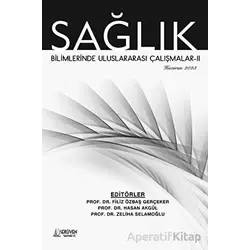 Sağlık Bilimlerinde Uluslararası Çalışmalar-2 - Haziran 2023 - Zeliha Selamoğlu - Serüven Yayınevi