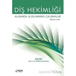 Diş Hekimliği Alanında Uluslararası Çalışmalar / Haziran 2023 - Nesrin Saruhan - Serüven Yayınevi