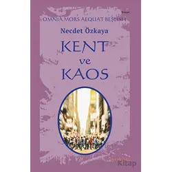 Kent ve Kaos - Omnia Mors Aequat Beşlisi I - Necdet Özkaya - Ayrıkotu Yayınları