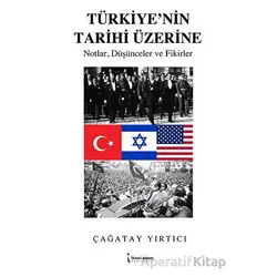 Türkiye’nin Tarihi Üzerine - Çağatay Yırtıcı - İkinci Adam Yayınları