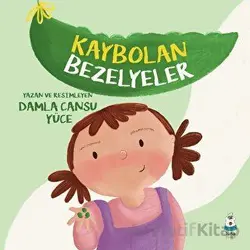 Kaybolan Bezelyeler - Damla Cansu Yüce - Luna Çocuk Yayınları