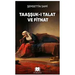 Taaşşuk-ı Talat ve Fitnat - Şemsettin Sami - Parana Yayınları