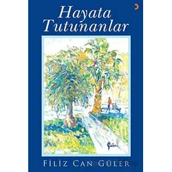 Hayata Tutunanlar - Filiz Can Güler - Cinius Yayınları
