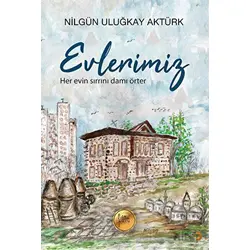 Evlerimiz - Nilgün Uluğkay Aktürk - Cinius Yayınları