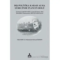 Dış Politika Karar Alma Sürecinde İnancın Rolü - Tülin Kırcı - Sonçağ Yayınları