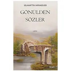 Gönülden Sözler - Selahattin Vatansever - Armoni Yayıncılık