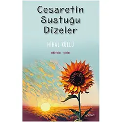 Cesaretin Sustuğu Dizeler - Nihal Küllü - Armoni Yayıncılık