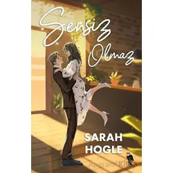 Sensiz Olmaz - Sarah Hogle - Nemesis Kitap