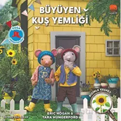Büyüyen Kuş Yemliği - Doğa Dedektifleri - Eric Hogan - Uçan Fil Yayınları
