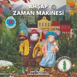 Ahşap Zaman Makinesi - Doğa Dedektifleri - Eric Hogan - Uçan Fil Yayınları