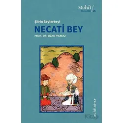 Şiirin Beylerbeyi Necati Bey - Ozan Yılmaz - Muhit Kitap