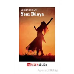 Yeni Dünya - Sabahattin Ali - Pegem Akademi Yayıncılık