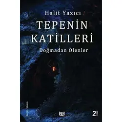 Tepenin Katilleri - Doğmadan Ölenler - Halit Yazıcı - Vaveyla Yayıncılık