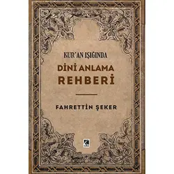 Kur’an Işığında Dini Anlama Rehberi - Fahrettin Şeker - Çıra Yayınları