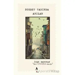 Bir İstanbul Aşığı - Sohbet Tadında Anılar - İzak Barokas - A7 Kitap