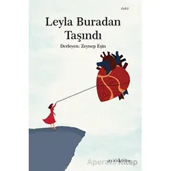 Leyla Buradan Taşındı - Zeynep Eşin - Ayrıkotu Yayınları
