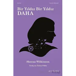 Bir Yıldız Bir Yıldız Daha - Sheena Wilkinson - Ayrıkotu Yayınları