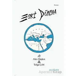 Eski Dünya - Tolga Çebi - Ayrıkotu Yayınları